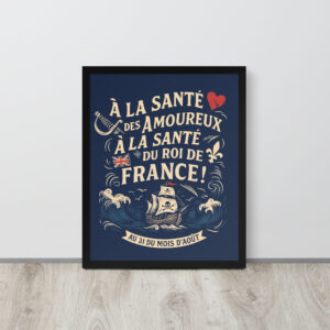 Affiche Encadrée du chant "Au 31 du mois d'août" - citation "À la santé des amoureux".